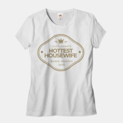 Hottest Housewife T-Shirt Ladies (Black or White)