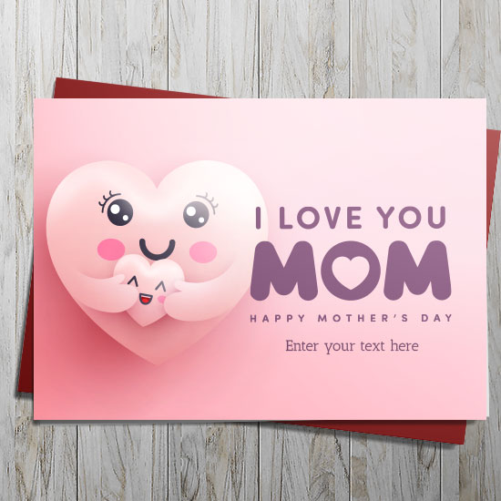 I Love You Mothers Day Card
