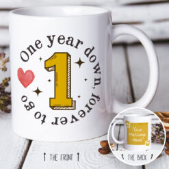Year Down Forever To Go Mug - Any Year