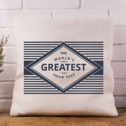 The World's Greatest. Cushion Personalised