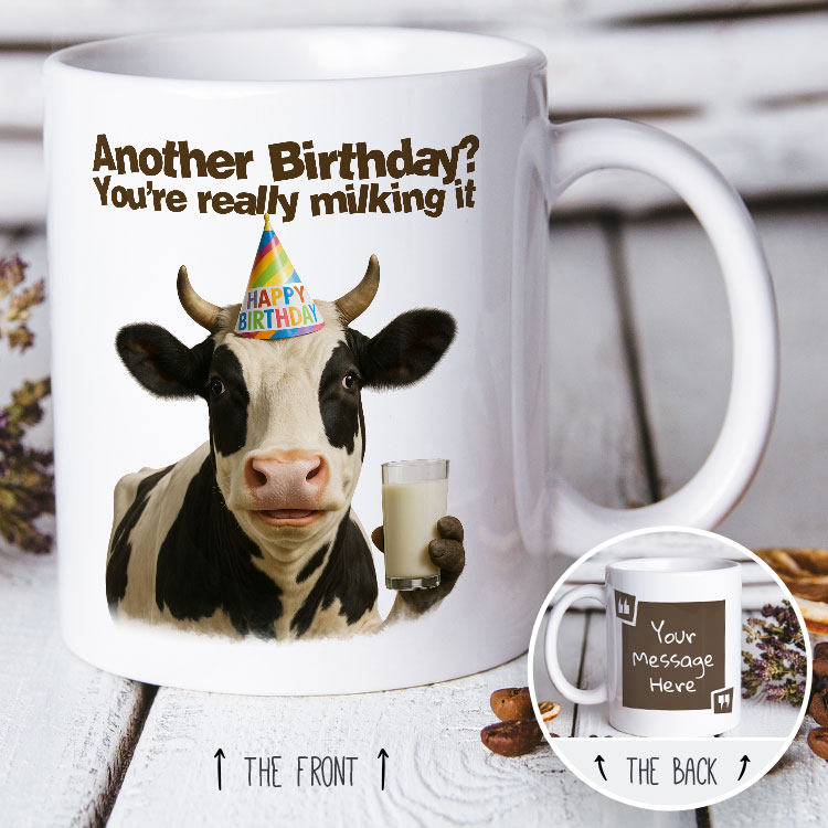 Another Birthday You're Really Milking It - Mug