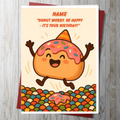 Donut worry. Be happy – it’s your birthday