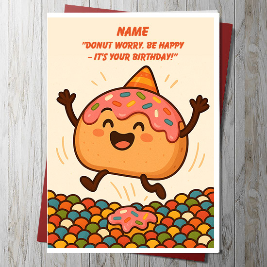 Donut worry. Be happy – it’s your birthday