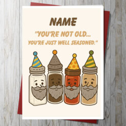 You’re not old… you’re just well seasoned.