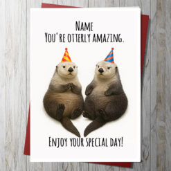 You're otterly amazing. Enjoy your special day!