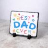 Best Dad Ever Personalised Rectangular Photo Slate With Matt Finish – 15cm x 20cm